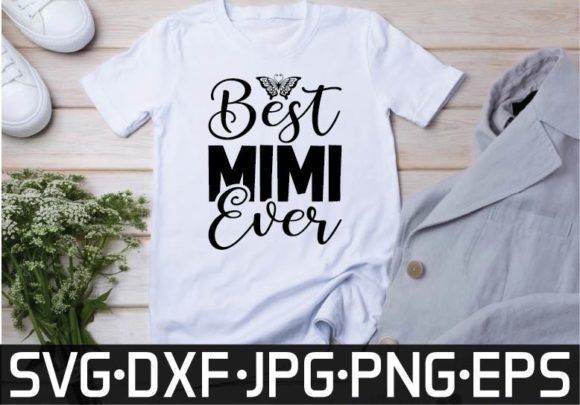 Best Mimi Ever SVG: Graphics for T-Shirt Designs