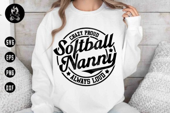 Crazy Proud Softball Nanny SVG PNG for Graphics & T-Shirt Designs
