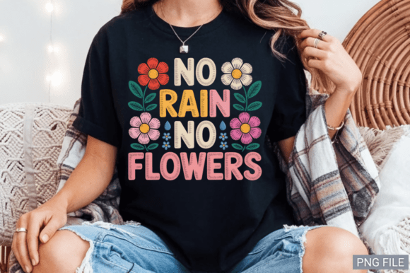 No Rain No Flowers: Graphics for T-Shirt Designs