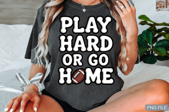 Play Hard or Go Home: Graphics for T-Shirt Designs