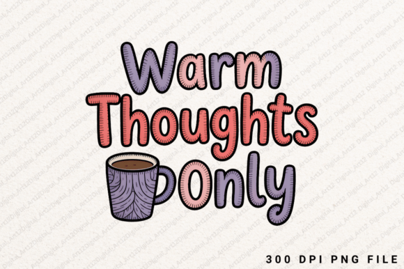 Warm Thoughts Only: Graphics for T-Shirt Designs